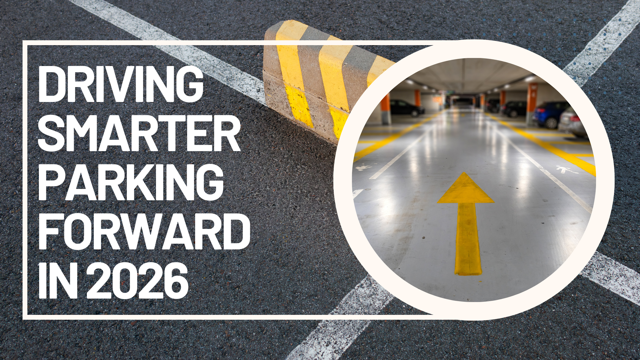 Driving Smarter Parking Forward in 2026